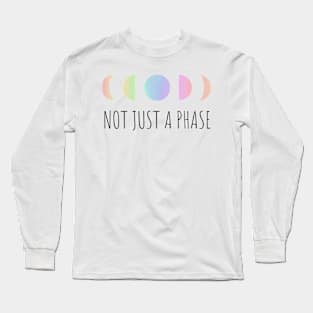 NOT JUST A PHASE - LGBTQ Long Sleeve T-Shirt